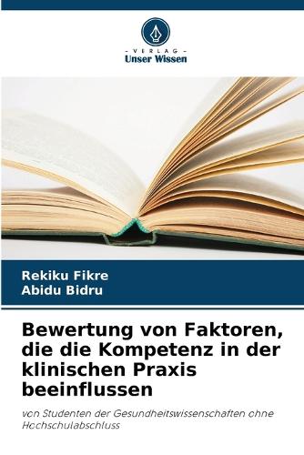 Bewertung von Faktoren, die die Kompetenz in der klinischen Praxis beeinflussen