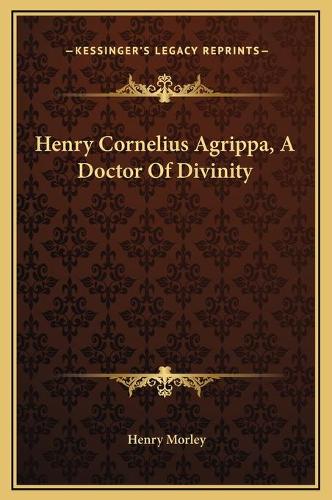 Henry Cornelius Agrippa, A Doctor Of Divinity