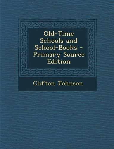 Old-Time Schools and School-Books