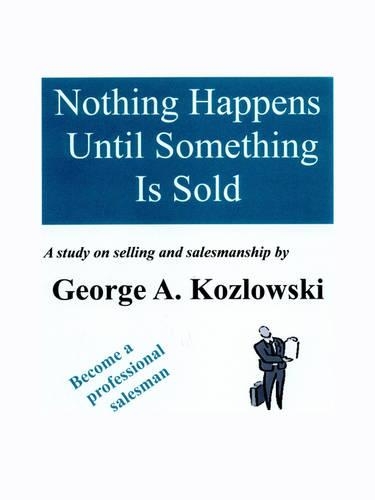 Nothing Happens Until Something Is Sold