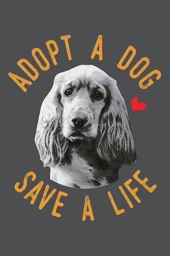Adopt A Dog Save A Life