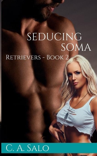 Seducing Soma: Retrievers - Book 2(2 The Galactic Federation)