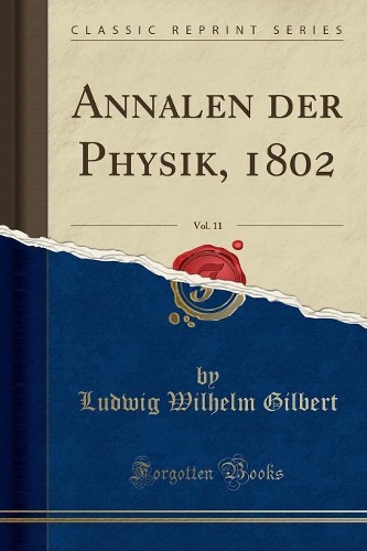 Annalen Der Physik, 1802, Vol. 11 (Classic Reprint)