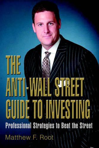 The Anti-Wall Street Guide to Investing