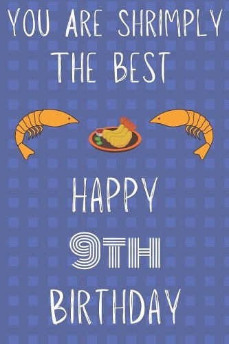 You Are Shrimply The Best Happy 9th Birthday