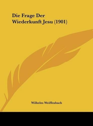 Die Frage Der Wiederkunft Jesu (1901)