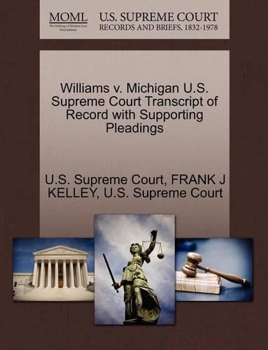 Williams V. Michigan U.S. Supreme Court Transcript of Record with Supporting Pleadings