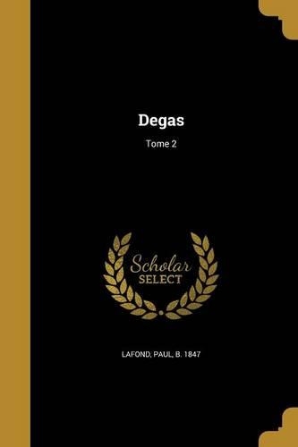 Degas; Tome 2