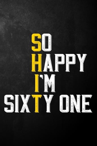 So Happy I'm Sixty One