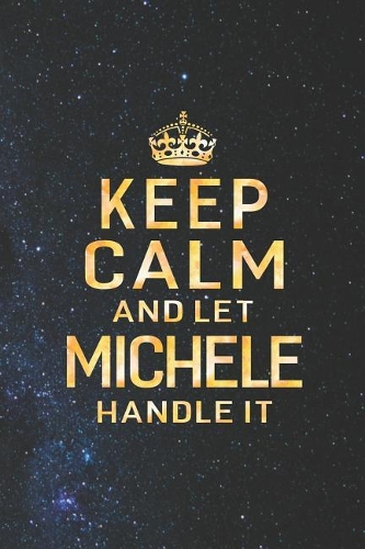 Keep Calm and Let Michele Handle It