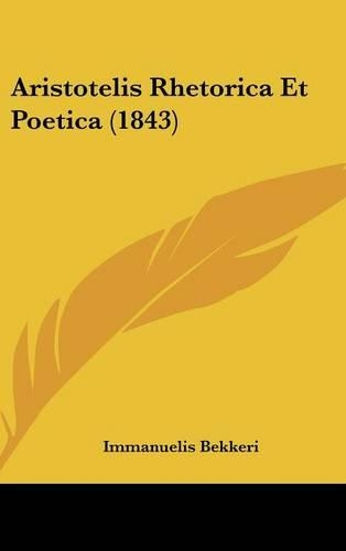 Aristotelis Rhetorica Et Poetica (1843)