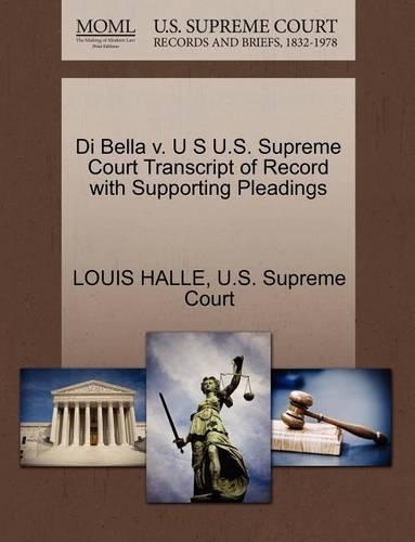 Di Bella V. U S U.S. Supreme Court Transcript of Record with Supporting Pleadings