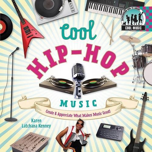 Cool Hip-HOP Music: Create & Appreciate What Makes Music Great!