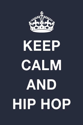 Keep Calm And Hip Hop