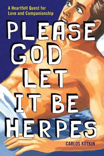 Please God Let it Be Herpes
