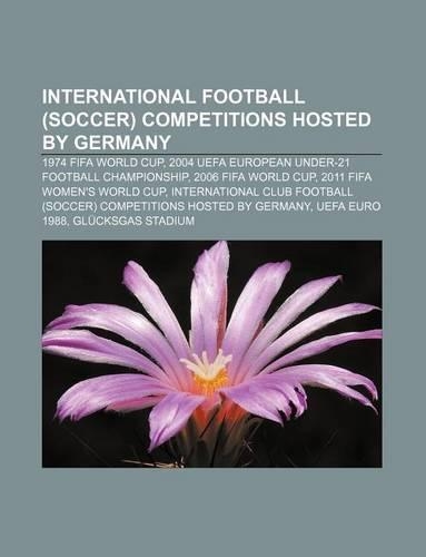 International Football (Soccer) Competitions Hosted by Germany