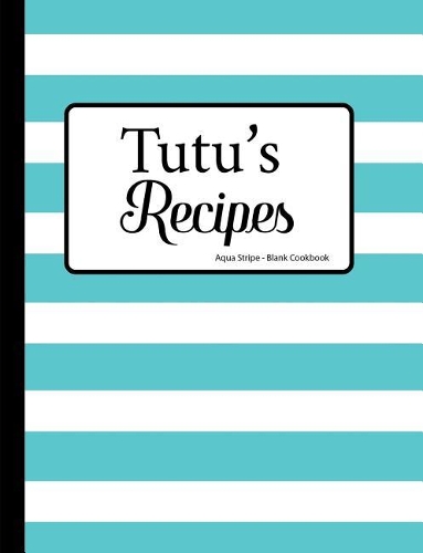 Tutu's Recipes Aqua Stripe Blank Cookbook