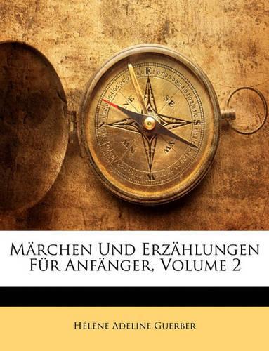 Marchen Und Erzahlungen Fur Anfanger, Volume 2