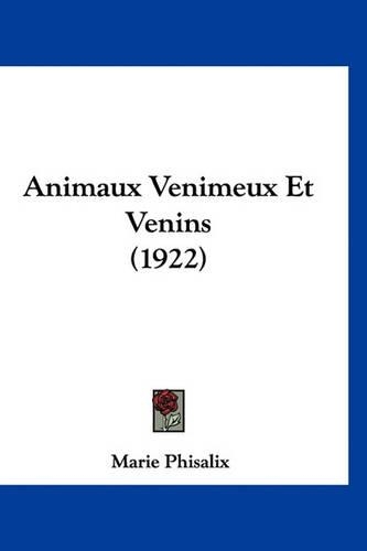 Animaux Venimeux Et Venins (1922)