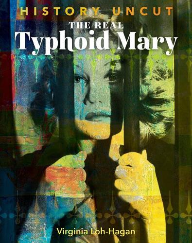 The Real Typhoid Mary: (History Uncut)