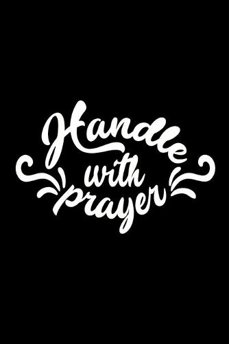 Handle With Prayer