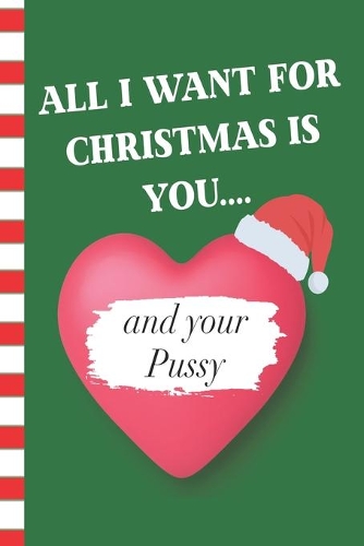 All I Want For Christmas Is You and Your Pussy