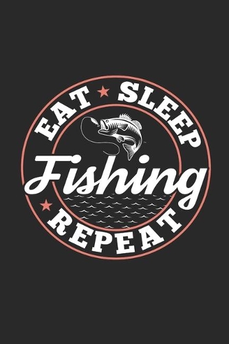 Eat Sleep Fishing Repeat