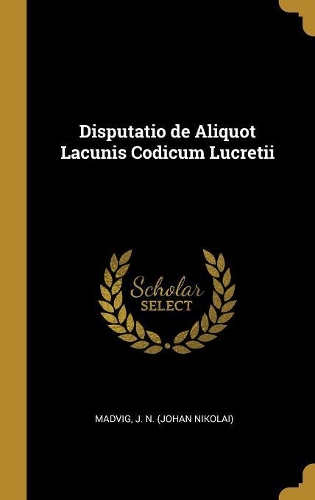 Disputatio de Aliquot Lacunis Codicum Lucretii