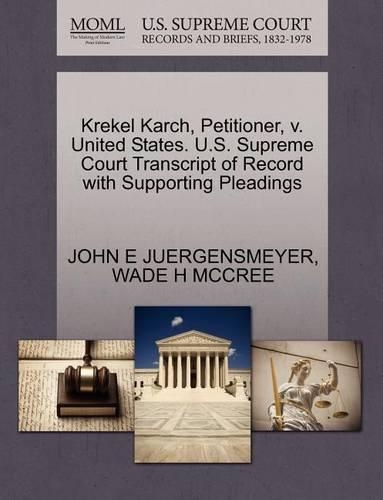 Krekel Karch, Petitioner, V. United States. U.S. Supreme Court Transcript of Record with Supporting Pleadings
