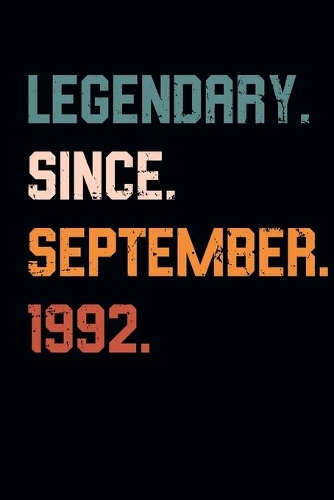 Blank Lined Journal, Notebook, Diary, Planner - Legendary Since September 1992 - 27th Birthday Gift For 27 Years Old Men and Women born in September