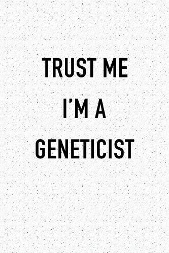 Trust Me I'm a Geneticist