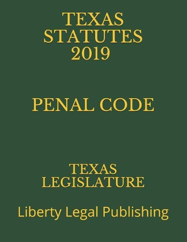 Texas Statutes 2019 Penal Code