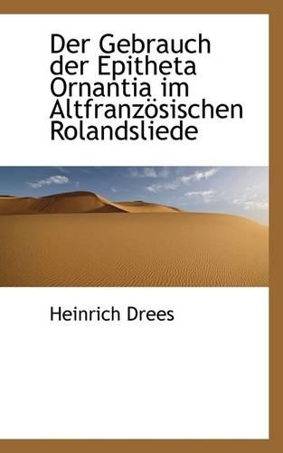 Der Gebrauch Der Epitheta Ornantia Im Altfranz Sischen Rolandsliede