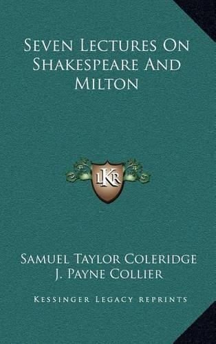 Seven Lectures on Shakespeare and Milton
