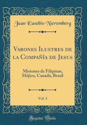 Varones Ilustres de la Compañía de Jesus, Vol. 3