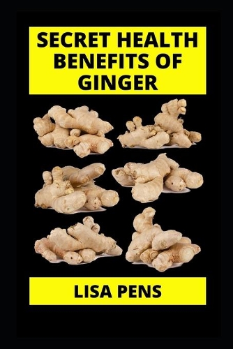 Secret Health BЕnЕfІtЅ Оf Ginger