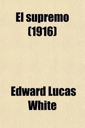 El Supremo; A Romance of the Great Dictator of Paraguay