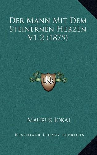 Der Mann Mit Dem Steinernen Herzen V1-2 (1875)