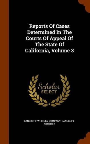 Reports of Cases Determined in the Courts of Appeal of the State of California, Volume 3