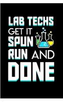 lab techs get it spun run and done