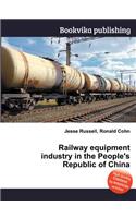 Railway Equipment Industry in the People's Republic of China