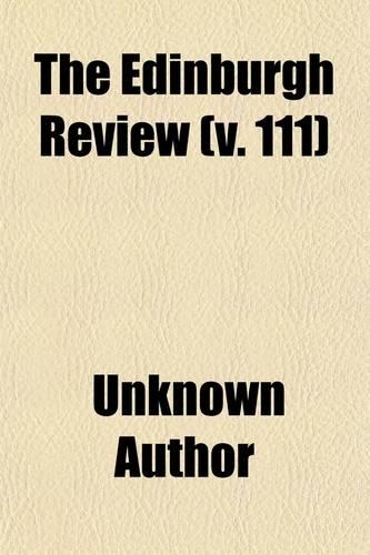 The Edinburgh Review (Volume 111)