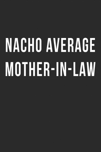 Nacho Average Mother-in-Law
