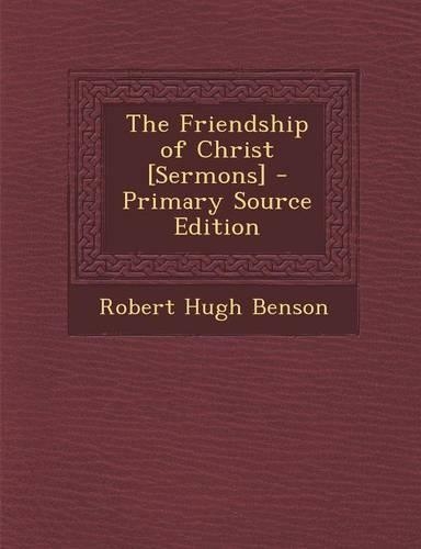 The Friendship of Christ [Sermons]