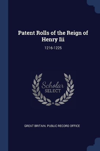 Patent Rolls of the Reign of Henry Iii