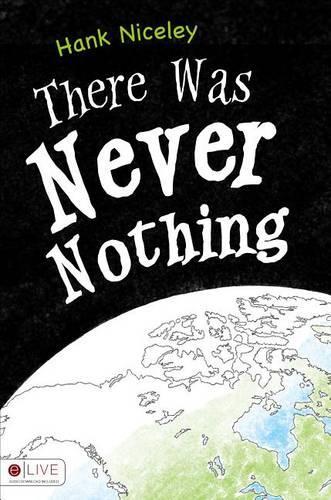 There Was Never Nothing
