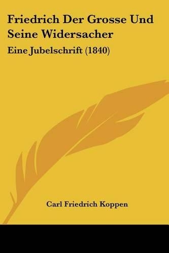 Friedrich Der Grosse Und Seine Widersacher