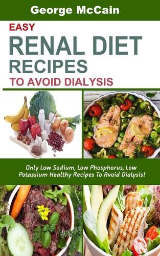 Easy Renal Diet Recipes To Avoid Dialysis