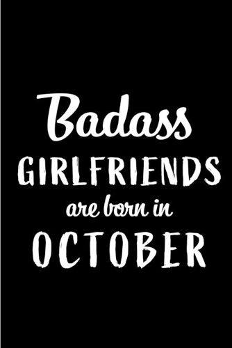 Badass Girlfriends Are Born In October