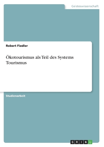 Ökotourismus als Teil des Systems Tourismus